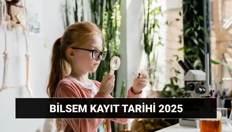 2025 BİLSEM Bireysel Değerlendirme Sonuçları ve Kayıt Süreçleri Hakkında Bilmeniz Gerekenler