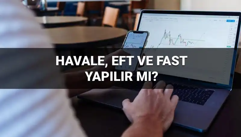 Bayramda Para Transferi: Havale, EFT ve FAST İşlemleri Ne Zaman Gerçekleşir?