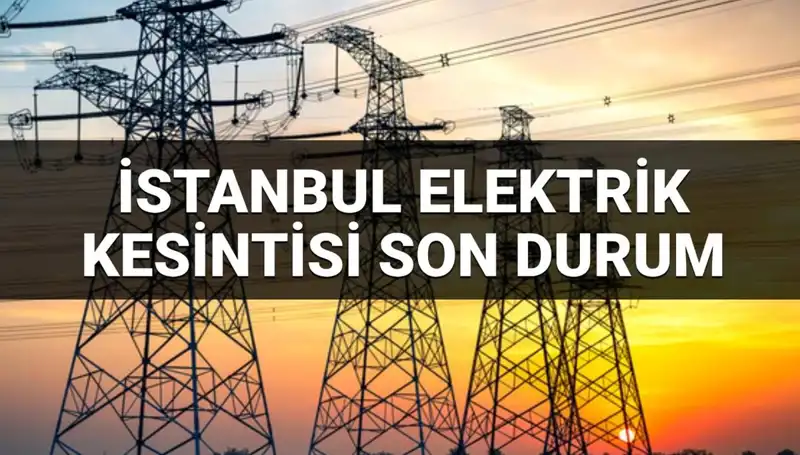 İstanbul’da 21 İlçede Elektrik Kesintisi: Ne Zaman Bitecek?
