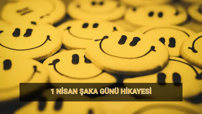 1 Nisan Şaka Günü: Tarihi ve Komik Hikayeleriyle Eğlenceli Geleneği Keşfedin