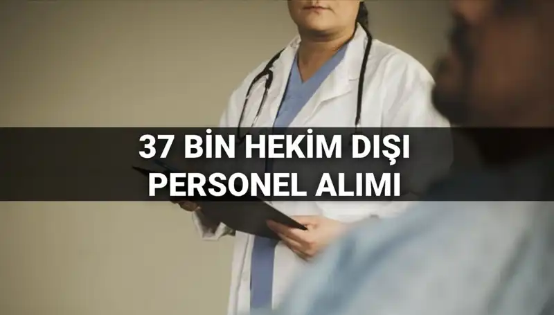 2025’te 37 Bin Hekim Dışı Personel Alımı İçin Geri Sayım Başladı