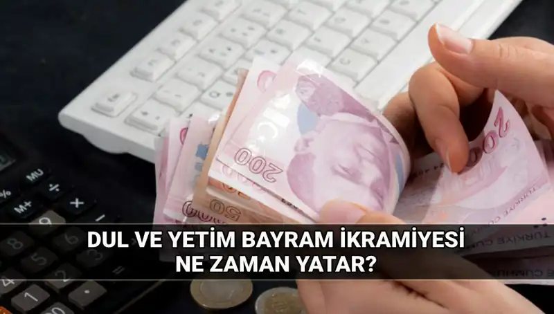 Dul ve Yetim Maaşı Alanlar İçin Kurban Bayramı İkramiyesi Ne Kadar?
