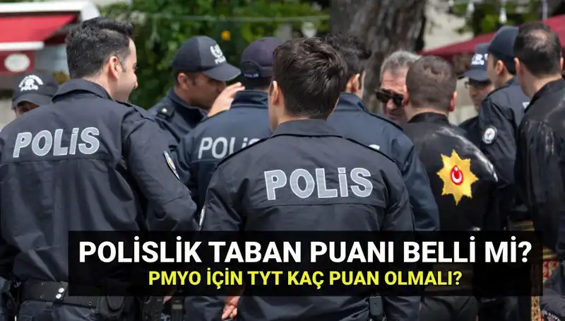 2025 Polislik Taban Puanları TTYT Sonuçlarıyla Belli Olacak mı?