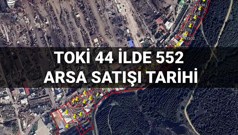 TOKİ 44 İlde 552 Arsa Satışı: 2025 Açık Artırmaları ve Ayrıntıları