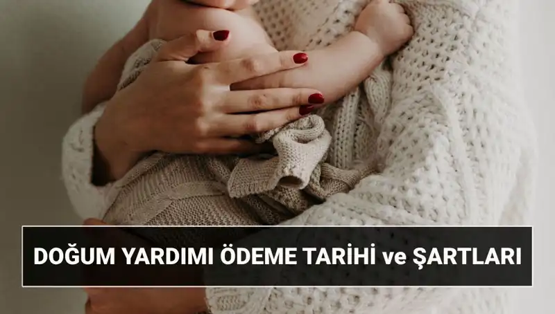 Doğum Yardımı Başvurusu 2025: Çocuk Destek Parası Hakkında Tüm Bilgiler