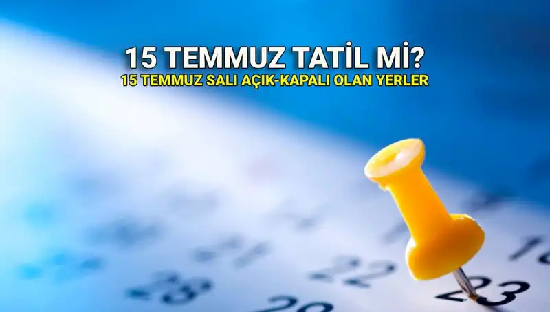 15 Temmuz 2023 Resmi Tatil Mi? Alınan Kararlar Neler?