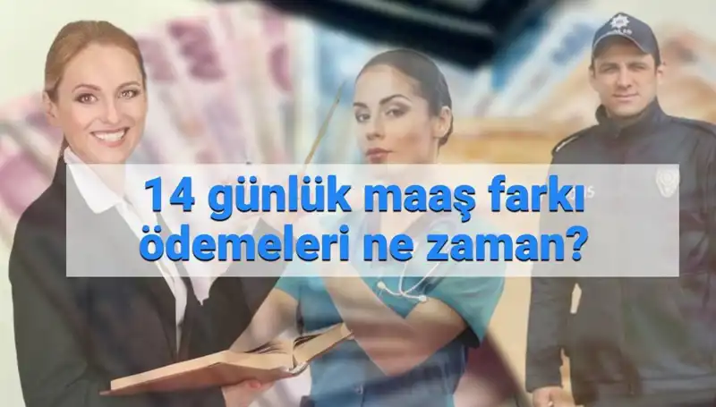 2025'te Memur Maaş Farkı Ödeme Tarihleri Açıklandı: 14 Günlük Fark Ne Zaman Yatacak?
