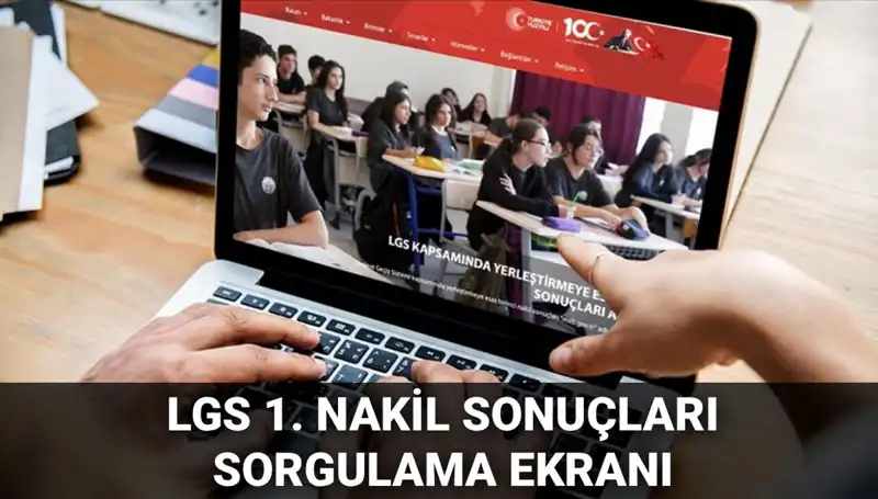 LGS 1. Nakil Sonuçları Açıklandı! 2. Nakil Başvuruları Hakkında Bilgilendirme