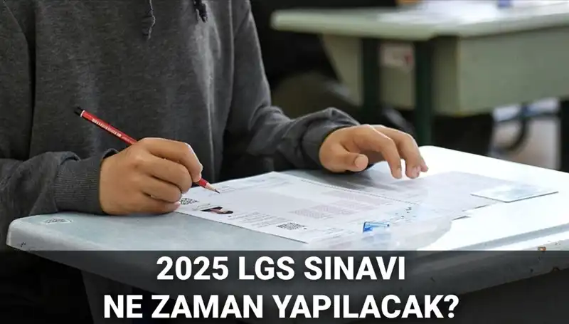 LGS Sınavı 2025'te Ne Zaman? Tarih ve Saatler Açıklandı!